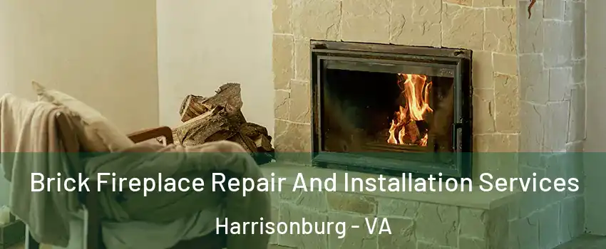  Brick Fireplace Repair And Installation Services Harrisonburg - VA