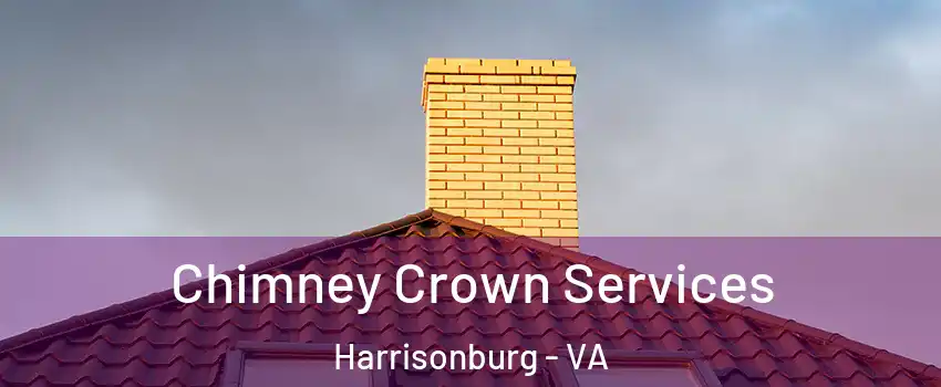 Chimney Crown Services Harrisonburg - VA