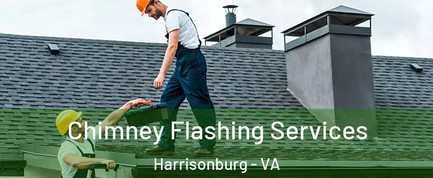  Chimney Flashing Services Harrisonburg - VA