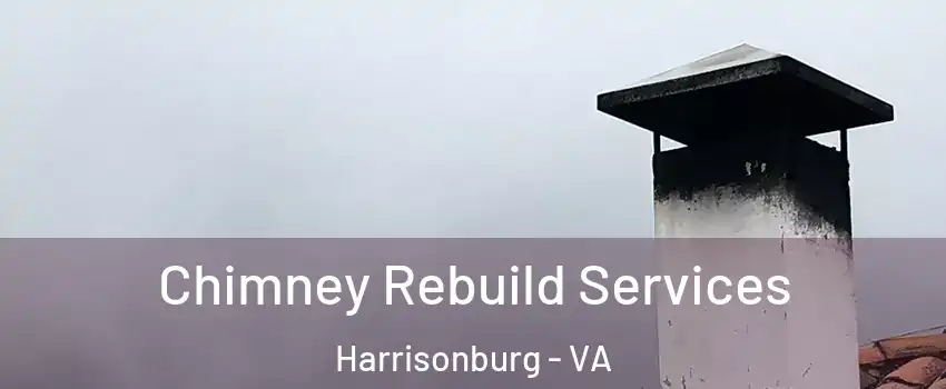  Chimney Rebuild Services Harrisonburg - VA