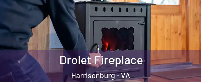  Drolet Fireplace Harrisonburg - VA