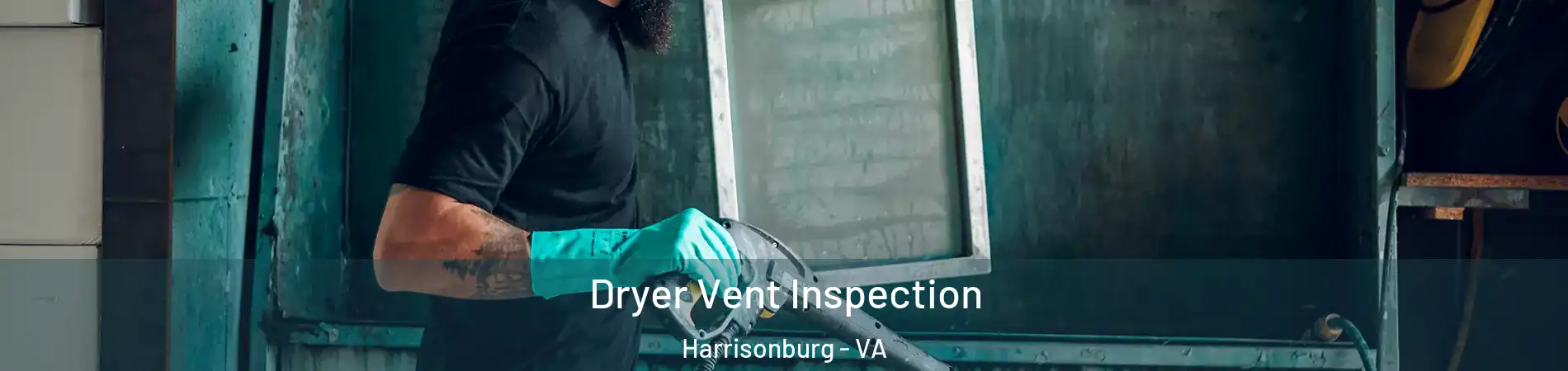  Dryer Vent Inspection Harrisonburg - VA