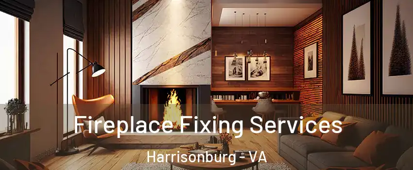  Fireplace Fixing Services Harrisonburg - VA