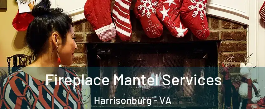  Fireplace Mantel Services Harrisonburg - VA