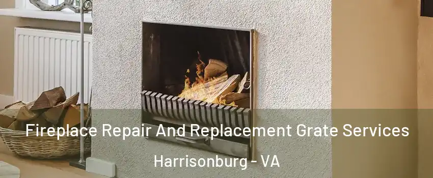  Fireplace Repair And Replacement Grate Services Harrisonburg - VA