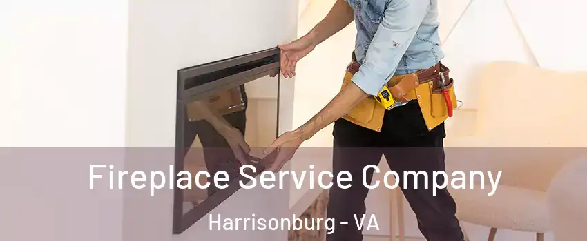 Fireplace Service Company Harrisonburg - VA