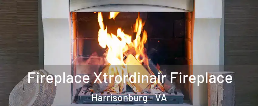  Fireplace Xtrordinair Fireplace Harrisonburg - VA