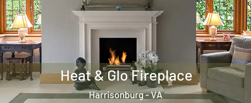  Heat & Glo Fireplace Harrisonburg - VA
