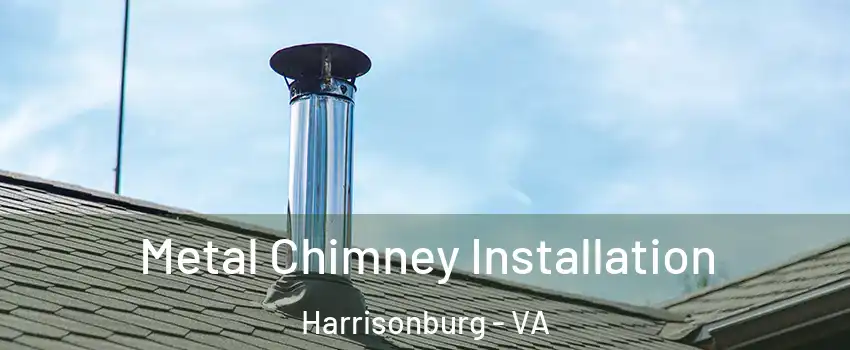  Metal Chimney Installation Harrisonburg - VA