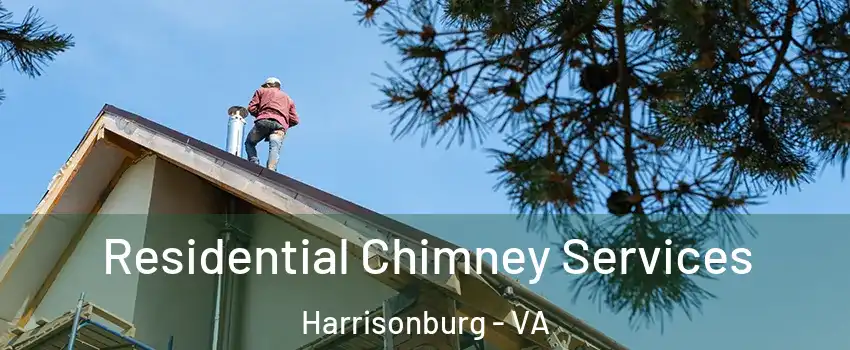  Residential Chimney Services Harrisonburg - VA