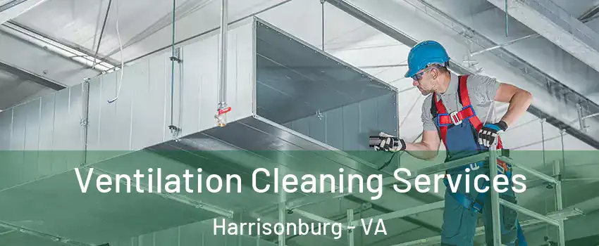  Ventilation Cleaning Services Harrisonburg - VA